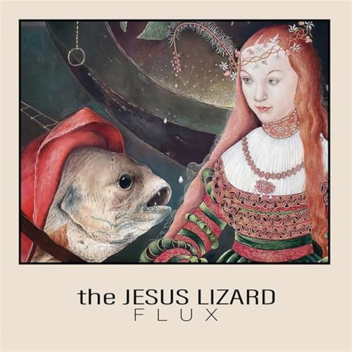 Jesus Lizard Flux (Rsd 4.12.25)