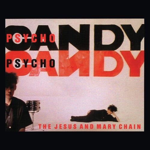 Jesus & Mary Chain Psychocandy (40th Anniversary Edition)