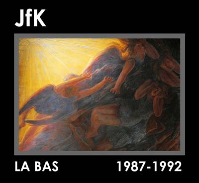 JFK La Bas (1987-1992)