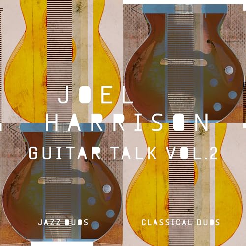 Joel Harrison Guitar Talk Vol. 2 Classical & Jazz Duos