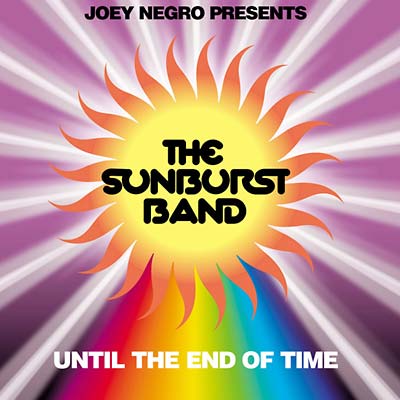 JOEY NEGRO AND THE SUNBURST BAND Until the End of Time