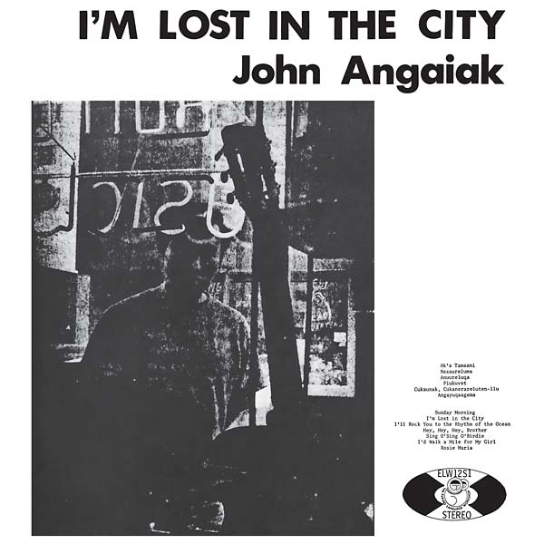 JOHN ANGAIAK I'm Lost in the City