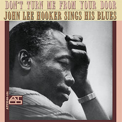 John Lee Hooker Don'T Turn Me From Your Door