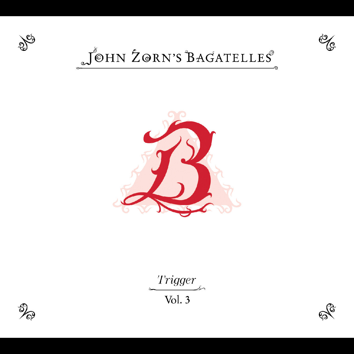 John Zorn The Bagatelles Vol. 3—trigger