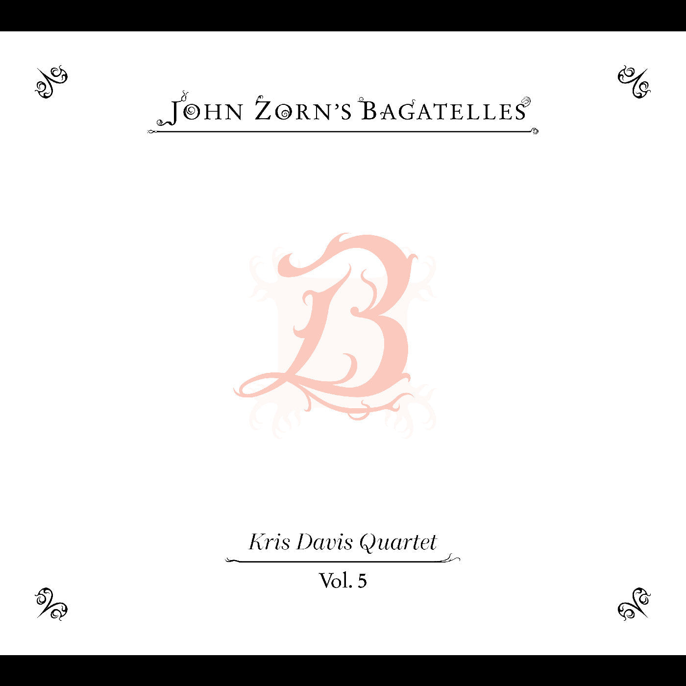 John Zorn The Bagatelles Vol. 5—Kris Davis Quartet