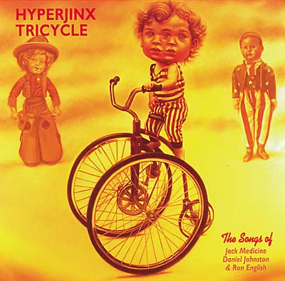 JOHNSTON AND THE HYPERJINX TRICYCLE, DANIEL Daniel Johnston and the Hyperjinx Tricycle