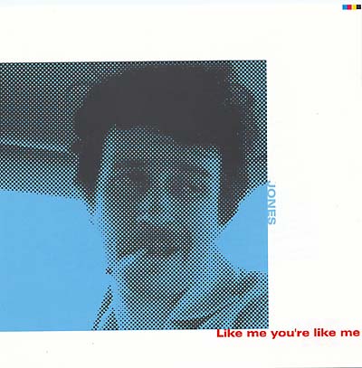 JONES Like Me You're Like Me