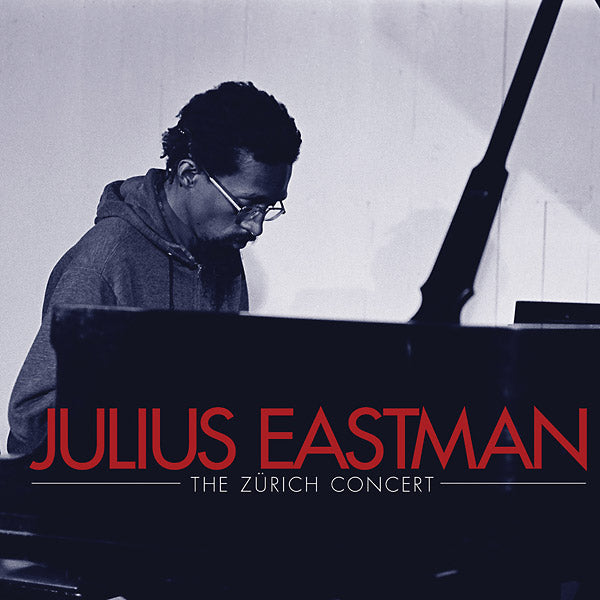 JULIUS EASTMAN The Zurich Concert