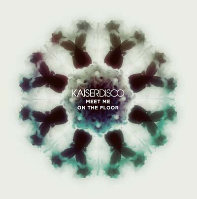 KAISERDISCO Meet Me on the Floor