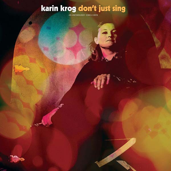 KARIN KROG Don't Just Sing - An Anthology: 1963-1999