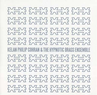 KELAN PHILIP COHRAN & THE HYPNOTIC BRASS ENSEMBLE Kelan Philip Cohran & The Hypnotic Brass Ensemble