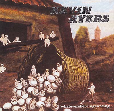 Kevin Ayers Whatevershebringswesing