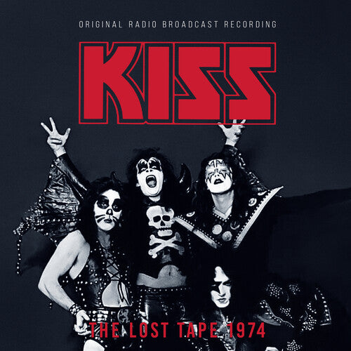 Kiss The Lost Tape 1974: Original Radio Broadcast Recording
