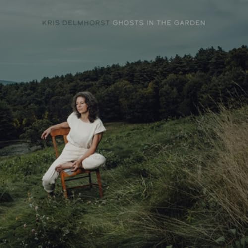 Kris Delmhorst Ghosts In The Garden
