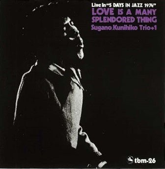 Kunihiko Sugano Trio +1 Love Is A Many Splendored Thing
