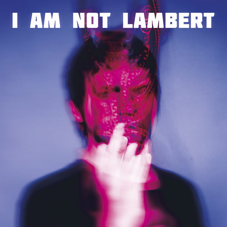 Lambert I Am Not Lambert