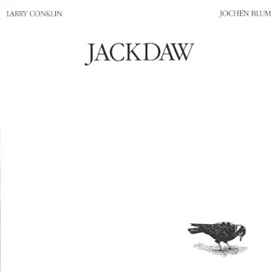 LARRY CONKLIN & JOCHEN BLUM Jackdaw