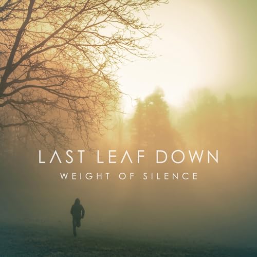 Last Leaf Down Weight Of Silence