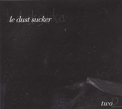 LE DUST SUCKER Two