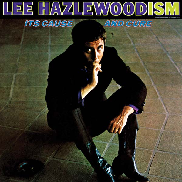 Lee Hazlewood Lee Hazlewoodism: Its Cause and Cure