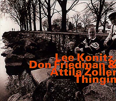 LEE KONITZ/DON FRIEDMAN/ATTILA ZOLLER Thingin