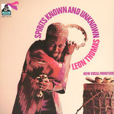 Leon Thomas Spirits Known And Unknown