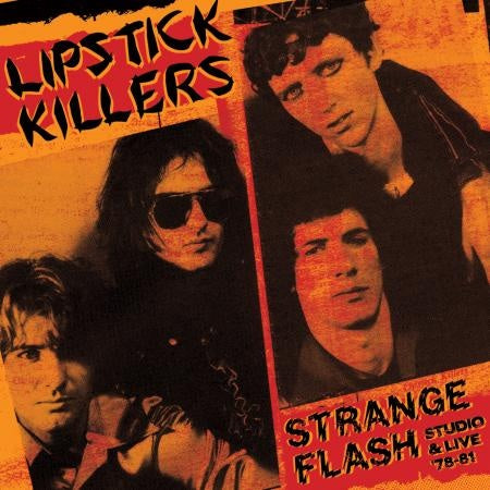 LIPSTICK KILLERS Strange Flash - Studio & Live '78-'81