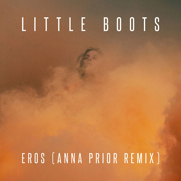 LITTLE BOOTS Eros (Anna Prior Remix)