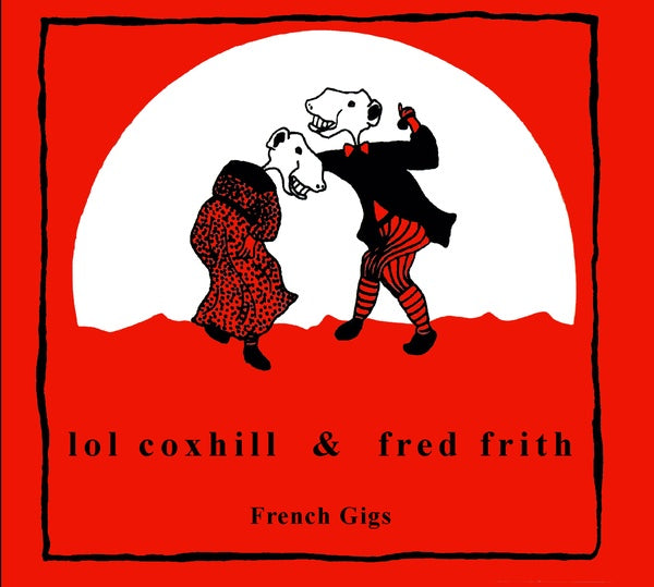 LOL COXHILL & FRED FRITH French Gigs