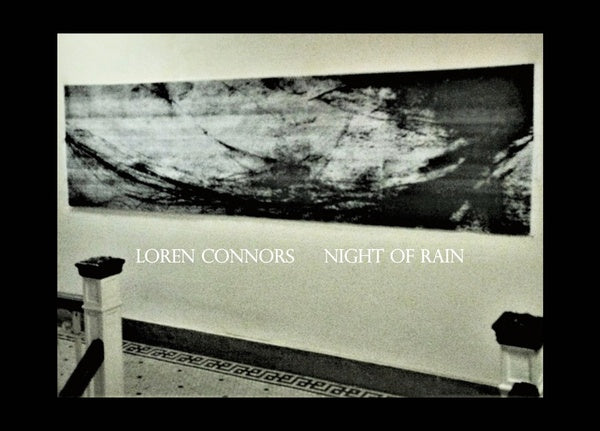 LOREN CONNORS Night of Rain