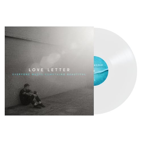 Love Letter Everyone Wants Something Beautiful