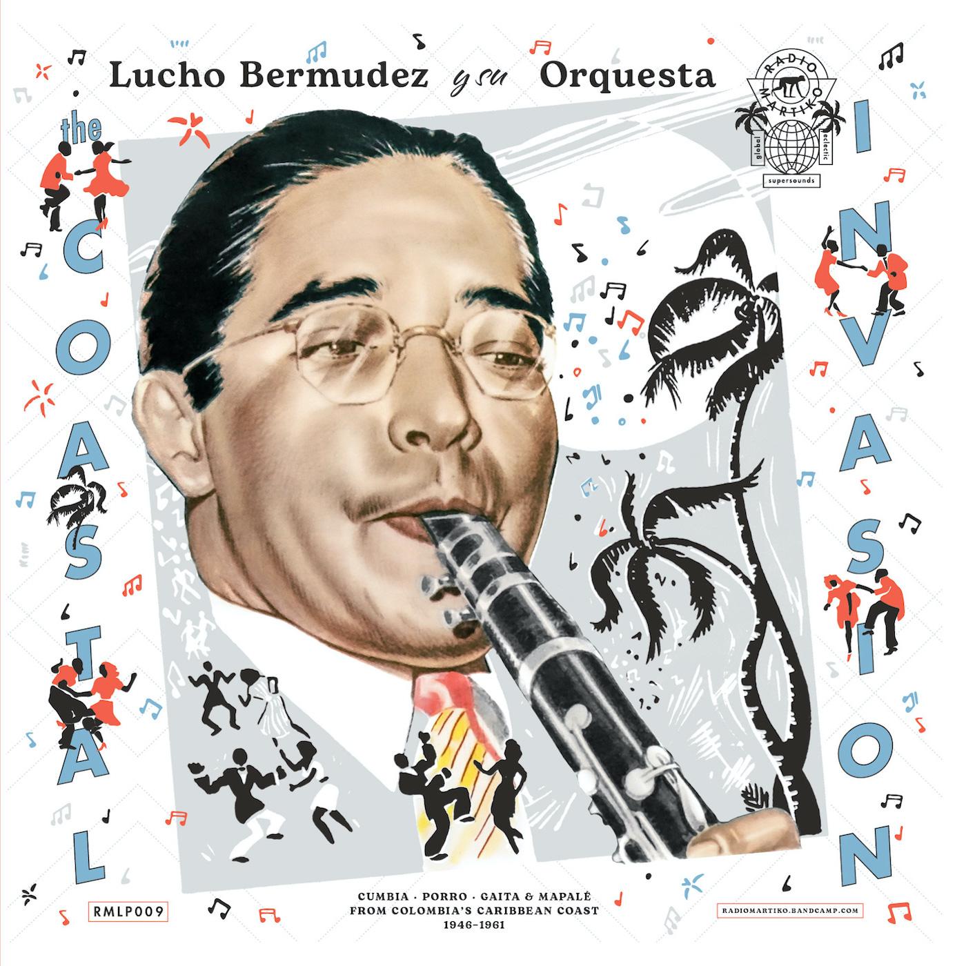 Lucho Y Su Orquesta Bermudez The Coastal Invasion: Cumbia, Porro, Gaita & Mapalé from Colombia’s Caribbean Coast (1946-1961)
