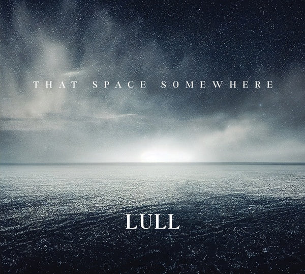 LULL That Space Somewhere