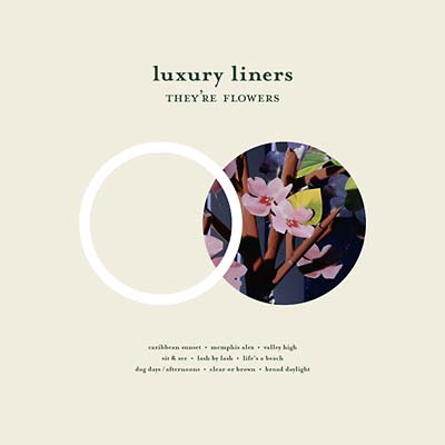 LUXURY LINERS They're Flowers
