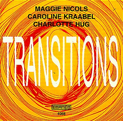 MAGGIE NICOLS/CAROLINE KRAABEL/CHARLOTTE HUG Transitions