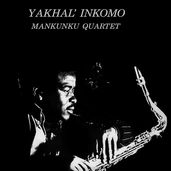 Mankunku Quartet Yakhal' Inkomo