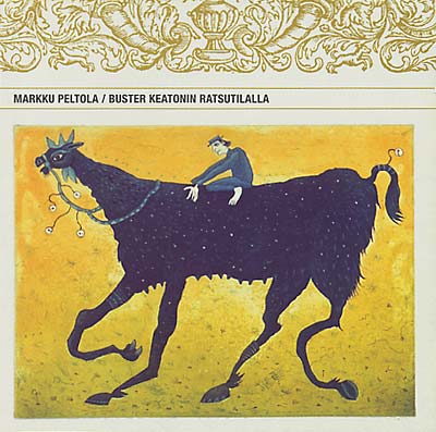 MARKKU PELTOLA Buster Keatonin Ratsutilalla