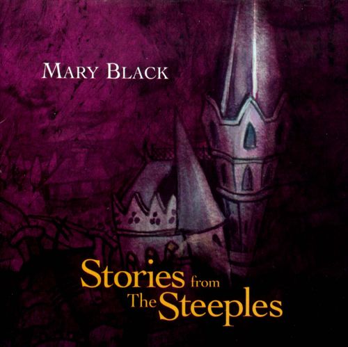 Mary Black Stories From The Steeples