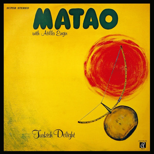 Matao With Atilla Engin Turkish Delight