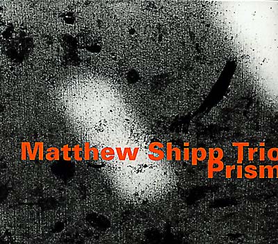 MATTHEW SHIPP TRIO Prism