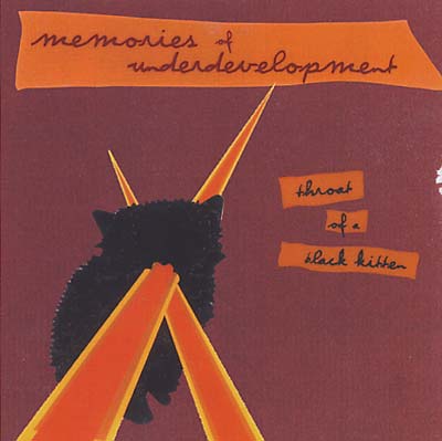 MEMORIES OF UNDERDEVELOPMENT Throat of a Black Kitten