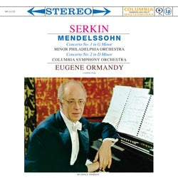 Mendelssohn, Rudolf Serkin / Eugene Ormandy conduc Piano Concerto Nos. 1 & 2