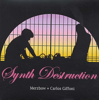 MERZBOW + CARLOS GIFFONI Synth Destruction