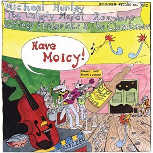 Michael Hurley, The Unholy Modal Rounders, Jeffrey Have Moicy!
