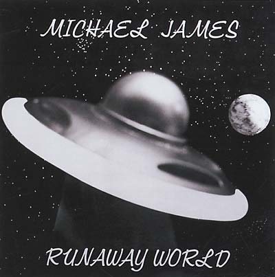 MICHAEL JAMES Runaway World