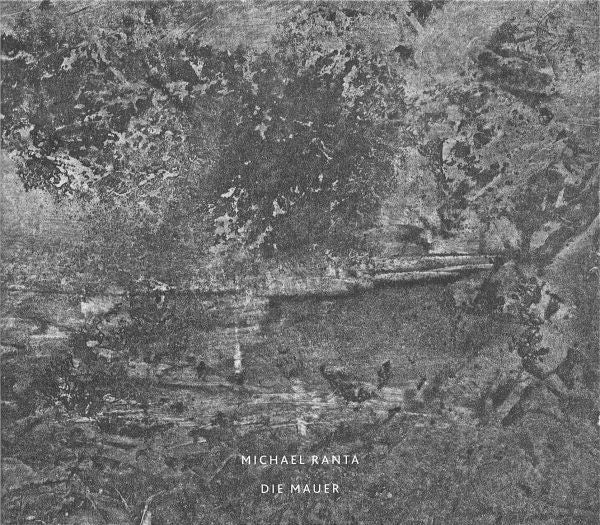 MICHAEL RANTA Die Mauer
