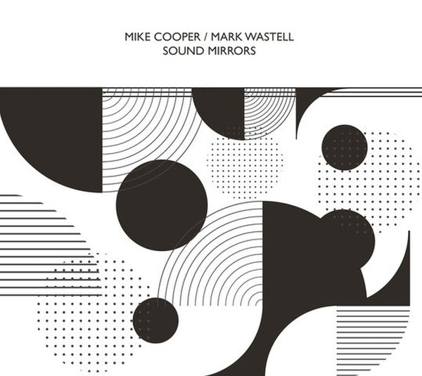 MIKE COOPER/MARK WASTELL Sound Mirrors