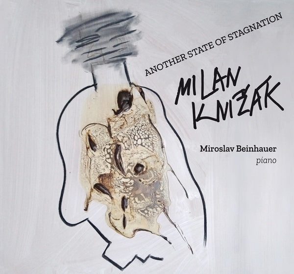 MILAN KNIZAK Another State of Stagnation / Piano Pieces (1991-2021)