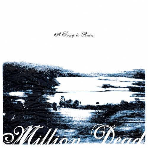 Million Dead A Song To Ruin