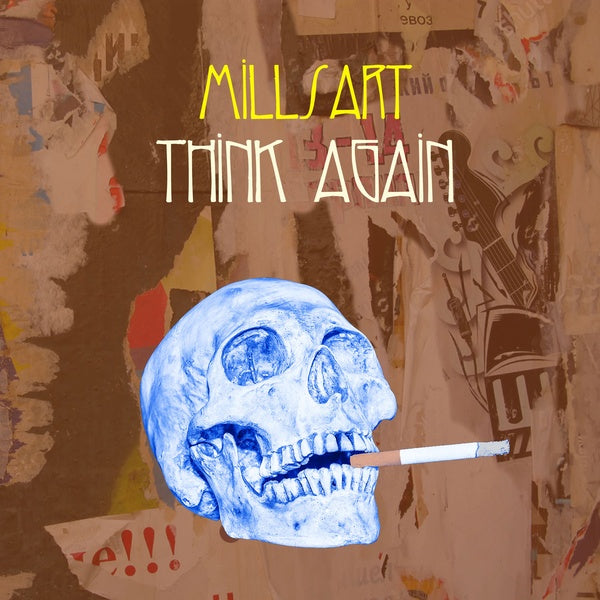 MILLSART Think Again